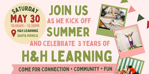 H&H Learning Summer Kickoff + 3-Year Celebration (Free Family Event!)
