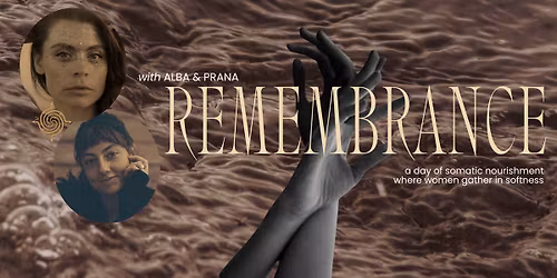 REMEMBRANCE with Prana & Alba