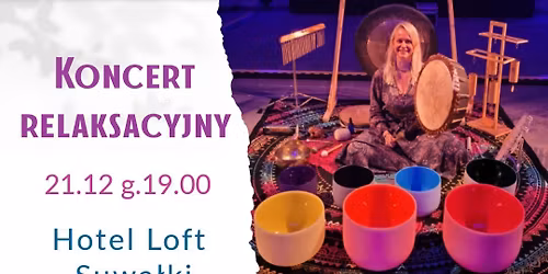 Koncert relaksacyjny - Hotel Loft Suwa\u0142ki