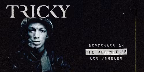 Tricky at The Bellwether