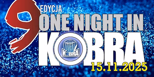 9 Edycja One Night in KOBRA! \ud83d\udc0d 15.11.2025 \/ Villa Aurora