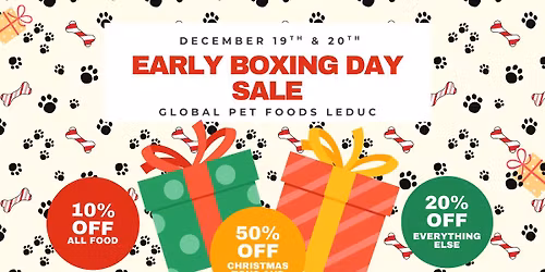 Early Boxing Day Sale at Global Pet Foods Leduc