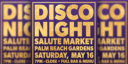 Disco Night at Salute Market \u2013 Saturday, May 16