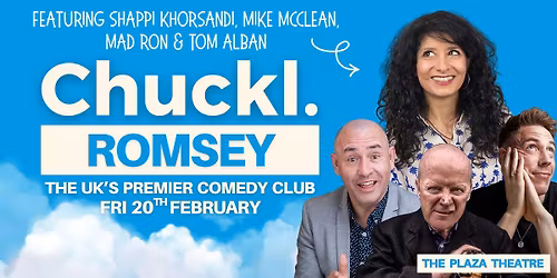 Chuckl. Romsey with Shappi Khorsandi, Mike McClean, Mad Ron and Tom Alban