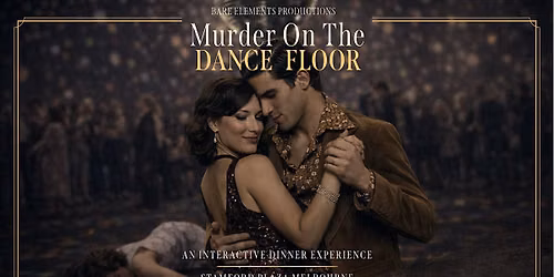 M**der on the Dance Floor | An Interactive Dinner Experience