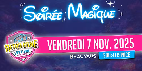 Soir\u00e9e Magique R\u00e9tro Game Festival