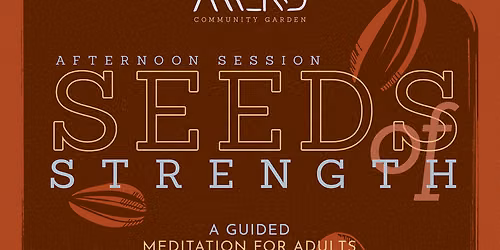 Seeds of Strength: A Guided Meditation for Adults