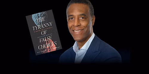 "The Tyranny of False Choices" with Rey Ramsey