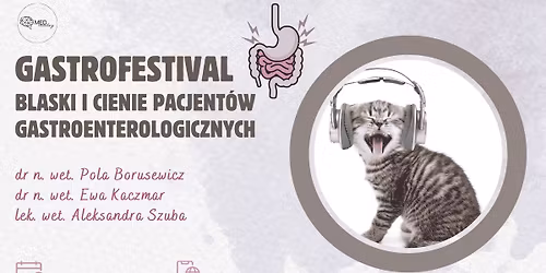 GASTROFESTIVAL - Blaski i cienie pacjent\u00f3w gastroenterologicznych