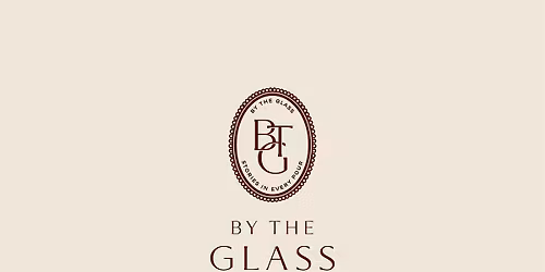 By The Glass Wine Tasting Experience