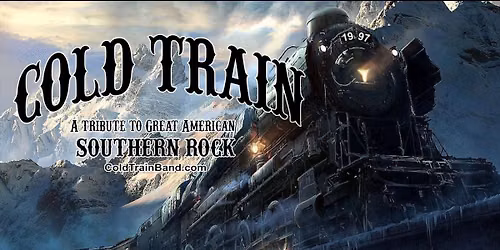 Bentley's Saloon proudly presents the return of the infamous Southern Rockers COLD TRAIN