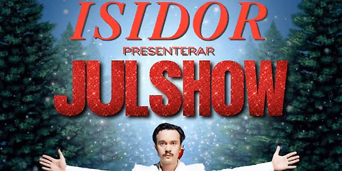 Isidor Presenterar: JULSHOW