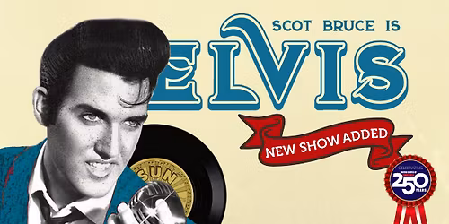 A Tribute to the King: Scot Bruce is Elvis