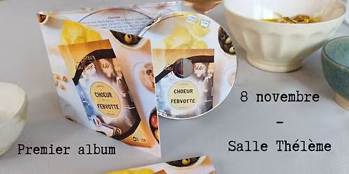 Concert de sortie premier album du Ch\u0153ur Febvotte
