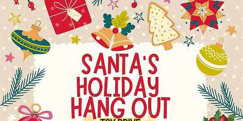 Santa's Holiday Hangout & TOY DRIVE