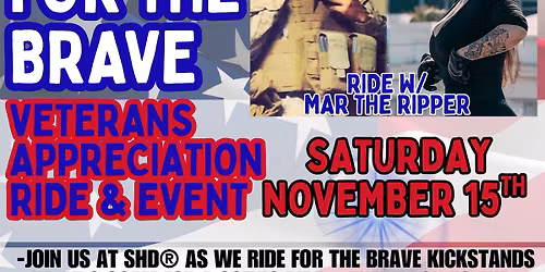 Ride for the Brave Veterans Appreciation Ride & Event--Ride W\/ Mar the Ripper
