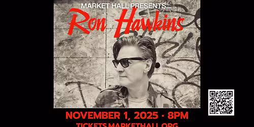 Ron Hawkins Presented by Market Hall