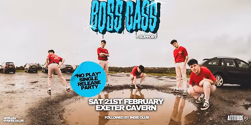 Boss Cass (Single Release Party) \u2718 Support @ Cavern, Exeter