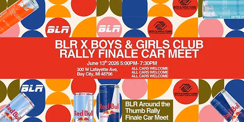 BLR x Boys & Girls Club of Bay City, Rally Finale Car Meet