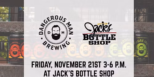 Dangerous Man Tasting at Jack's Bottle Shop