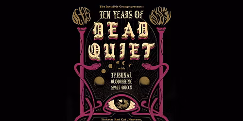 TEN YEARS OF DEAD QUIET. October 25, 2025 @ The Rickshaw