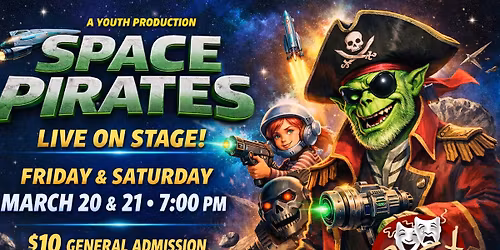 \ud83d\ude80\ud83c\udff4\u200d\u2620\ufe0f SPACE PIRATES Only 2 Shows! \u2014 ACT Jr. Production! \ud83c\udf0c\u2728