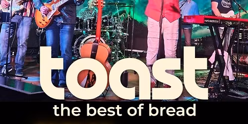 TOAST - The BEST of BREAD Tour | Greenville, TX | Jan 30