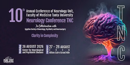 10th Annual Conference of Neurology Unit, Faculty of Medicine Tanta University