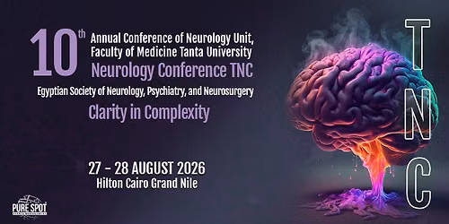 10th Annual Conference of Neurology Unit, Faculty of Medicine Tanta University