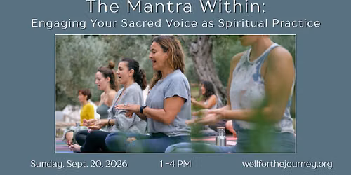 The Mantra Within: Engaging Your Sacred Voice as Spiritual Practice (In-Person Program)