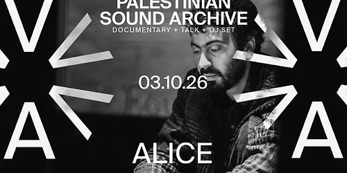 Palestinian Sound Archive \u2013 Documentary, Talk & DJ Set (PS) at ALICE