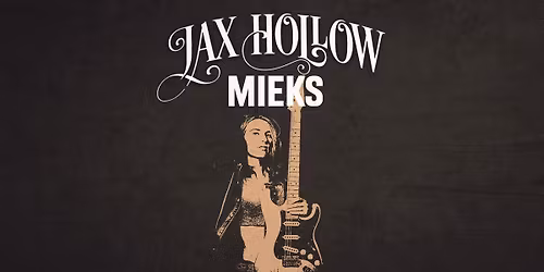 Jax Hollow + MIEKS | Rock, blues & soul