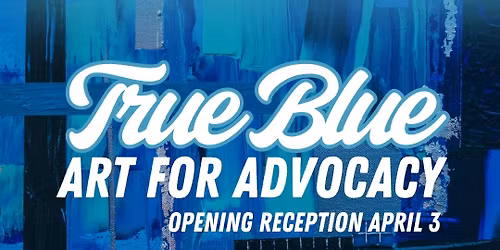 True Blue - Art For Advocacy