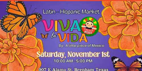 3rd Annual \u201cViva La Vida\u201d Latin ~ Hispanic Festival by \u201dA little piece of Mexico\u201d