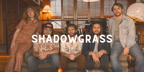 An Evening with Shadowgrass