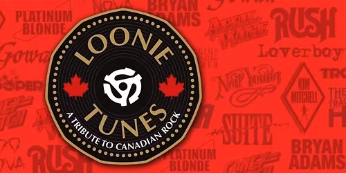 Loonie Tunes - Tribute to Canadian Rock