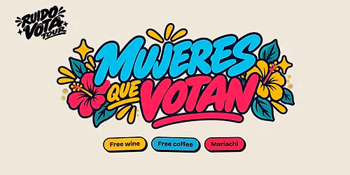 Mujeres que Votan: Latina Wine and Coffee Tasting