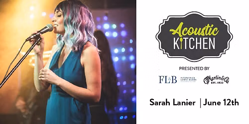 Acoustic Kitchen presented by Fitzpatrick, Lentz & Bubba & Martin Guitar - Sarah Lanier!