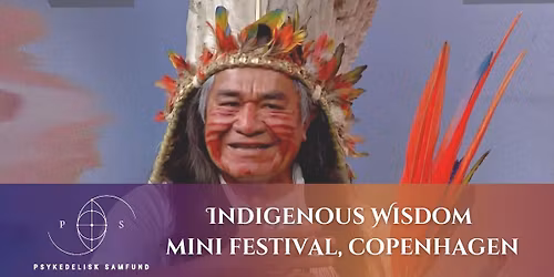 Indigenous wisdom mini festival w. chief Alvaro Tukano - Copenhagen