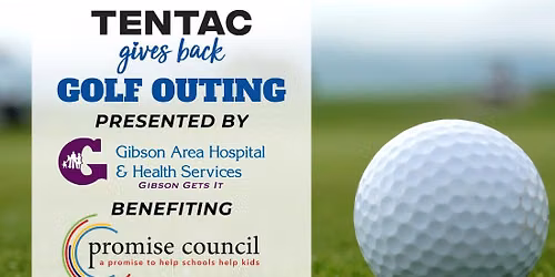 Tentac Gives Back Golf Outing | Benefiting the Promise Council | Presented by Gibson Area Hospital 