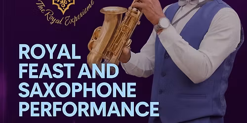 Royal Feast & Saxophone Night