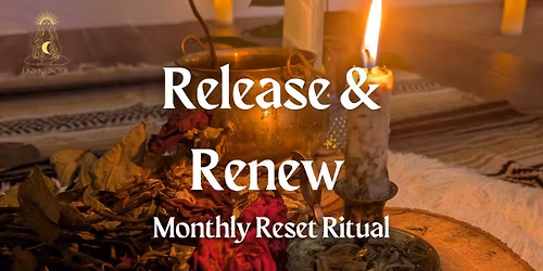 Release & Renew: Monthly Reset Ritual