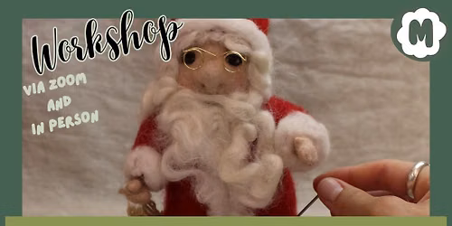Needle Felted Father Christmas via Zoom and in person