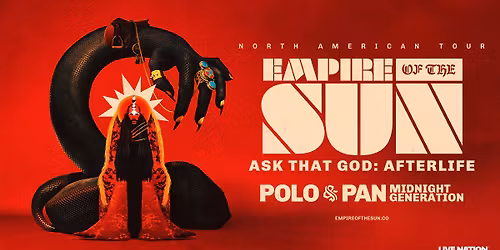 Empire of the Sun - Ask That God: Afterlife with Polo & Pan and Midnight Generation