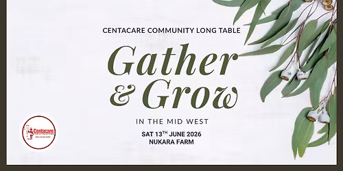 Gather & Grow in the Mid West: Centacare Community Long Table