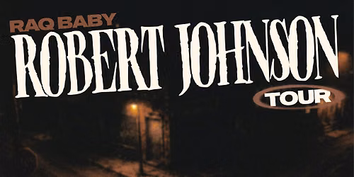 Raq Baby - Orlando, FL - Robert Johnson Tour