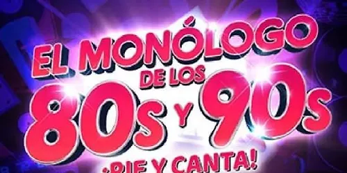 El Monólogo de los 80s y 90s - Ríe y canta