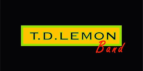 T.D. Lemon Band - live - Open Air Burg Frankenberg Aachen - 19 Uhr - Eintritt: 10 \u20ac VVK, 13 \u20ac AK