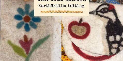 EarthSkills of Manitou Wool Felting: June Class