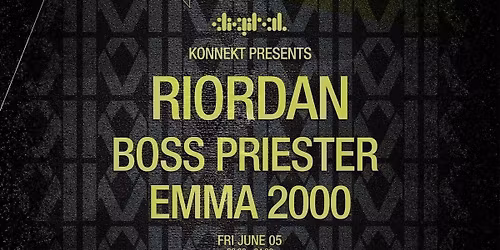 KONNEKT PRESENTS : RIORDAN - BOSS PRIESTER - EMMA 2000 | FINAL 493 TICKETS | 5TH JUNE 2026